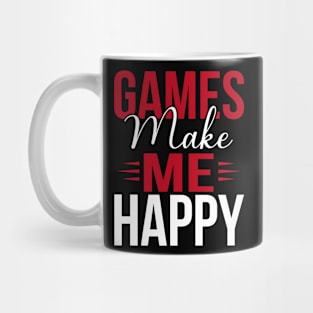 Games make me happy, happy gaming Mug